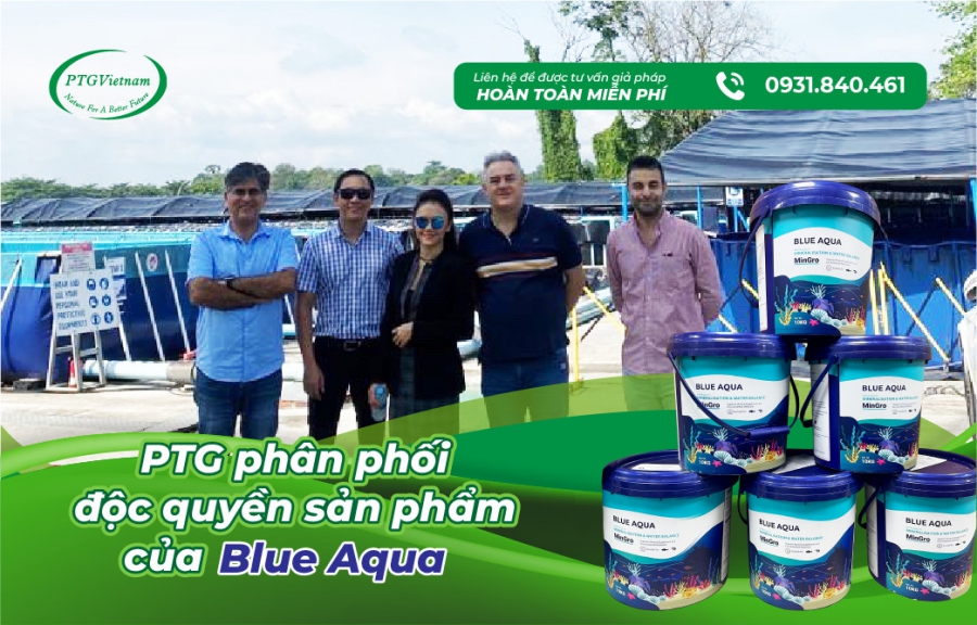 PTG CHÍNH THỨC PHÂN PHỐI ĐỘC QUYỀN SẢN PHẨM CỦA BLUE AQUA