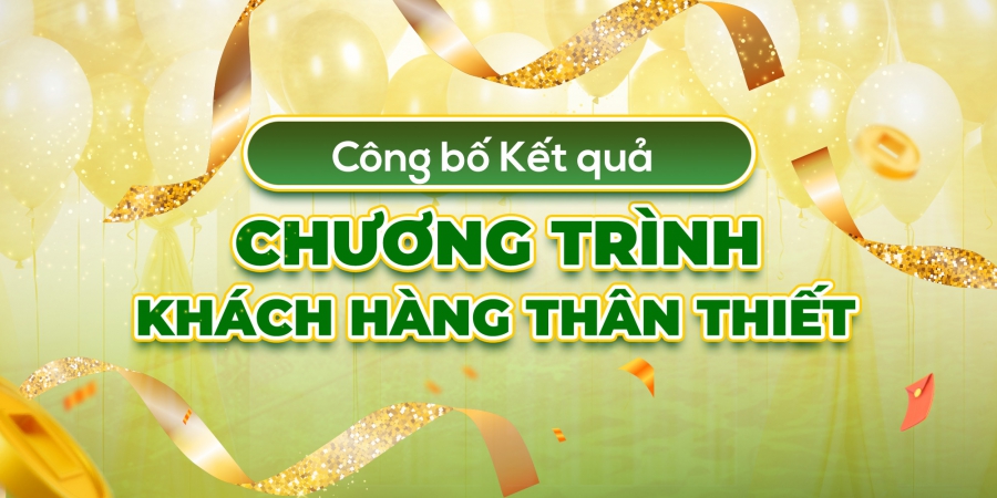 THÔNG BÁO KẾT QUẢ  CHƯƠNG TRÌNH KHÁCH HÀNG THÂN THIẾT 2023